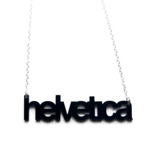 Helvetica acrylic necklace.