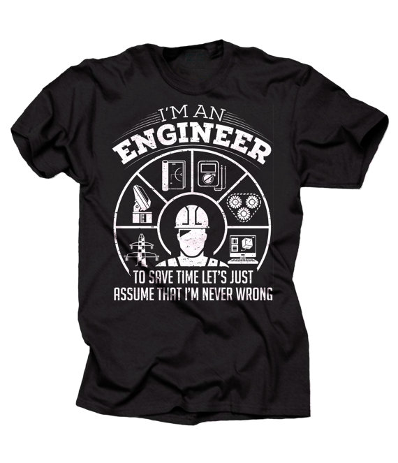 engineer_never_wrong_tshirt_christmas_gifts.jpg